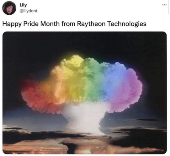 Lily 
@lilydont Happy Pride Month from Raytheon Technologies 

::image of an explosion with rainbow colors::