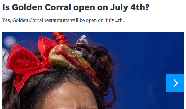 Headline:

Is Golden Corral open on July 4th?

Yes, Golden Corral restaurants will be open on July 4th.