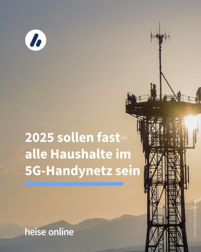 Im Bild sieht man einen 5G-Tower.

In der Überschrift steht: "2025 sollen fast 
alle Haushalte im 
5G-Handynetz sein."