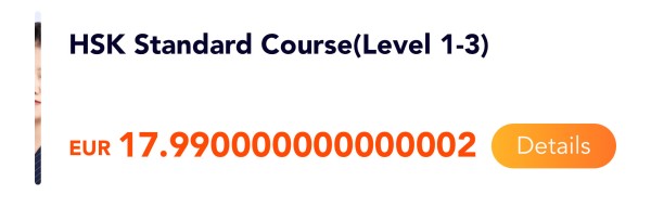 screenshot of a price:
HSK Standard Course(Level 1-3)
EUR 17.990000000000002