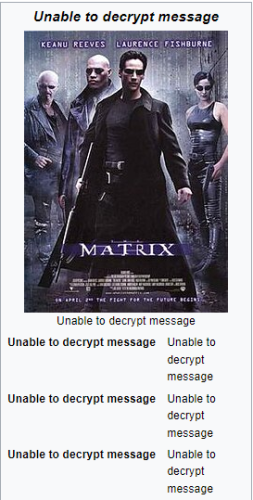 a screenshot of the wikipedia infobox for The Matrix with all text changed to "Unable to decrypt message"