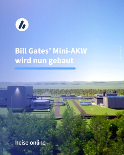 Auf dem Bild sieht man das Konzept des Mini-AKW und wie es eines Tages aussehen soll. Die Überschrift lautet: Bill Gates’ Mini-AKW wird nun gebaut.