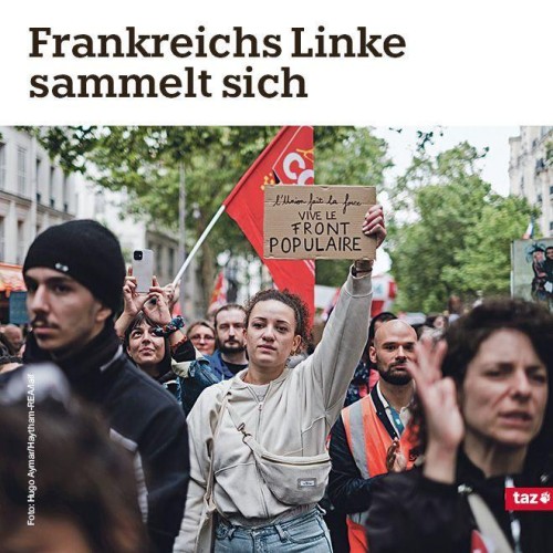 Das Titellfoto der taz von Montag, 17.6.2024: Eine Demonstration in Frankreich. Beschriftung: Frankreichs Links sammelt sich. 