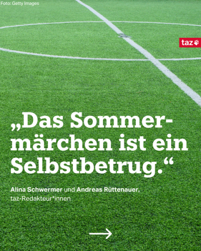 Auf grünem Rasen steht der Text: „Das Sommermärchen ist ein Selbstbetrug.“ Alina Schwermer und Andreas Rüttenauer, taz*Redakteur*innen