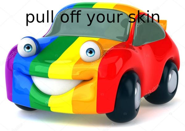 an image of a cartoon rainbow car with a smile and creepy looking big eyes. the image has "pull off your skin" written across the top
