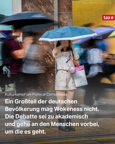Ein Großteil der deutschen Bevölkerung mag Wokeness nicht. Die Debatte sei zu akademisch und gehe an den Menschen vorbei um die es geht.