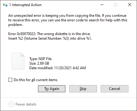 A Windows 10 file copy dialogue. The filename has been censored, the type is listed as "NSP File", the size is 2.89 GB, and the error is: 

Error 0x80070022: The wrong diskette is in the drive. Insert %2 (Volume Serial Number: %3) into drive %1. 

Options are Try Again, Skip, and Cancel