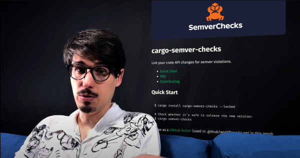 A screenshot of the cargo-semver-checks README floats next to fasterthanlime as he explains his latest project.