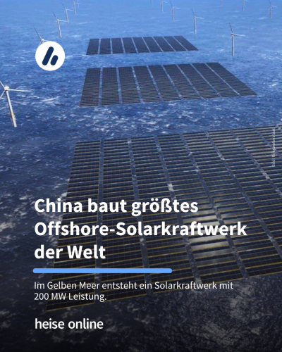 Alt: Auf dem Bild sieht man eine Konzeptzeichnung der riesigen Photovoltaik-Anlage. In der Überschrift steht "China baut größtes Offshore-Solarkraftwerk der Welt" darunter "Im Gelben Meer entsteht ein Solarkraftwerk mit
200 MW Leistung."