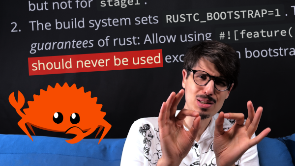 A thumbnail. I'm on a couch, doing claw fingers. Next to me on the couch is ferris gesticulating. Behind us is an excerpt of the Rust documentation saying "The build system sets RUSTC_BOOTSTRAP=1" something something "should never be used"