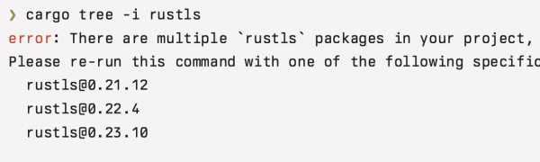 there are multiple rustls packages in your project: 0.21.12, 0.22.4, 0.23.10
