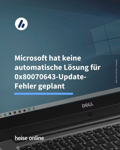 Im Hintergrund ist ein Laptop mit einer Windows Oberfläche zu sehen. In der Überschrift steht “Microsoft hat keine automatische Lösung für 0x80070643-Update-Fehler geplant."