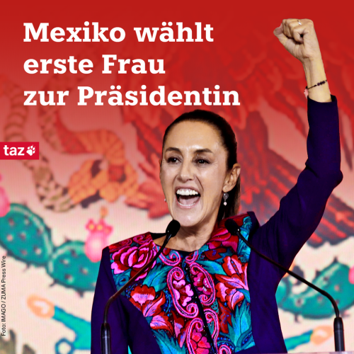 Zu sehen ist die jubelnde Präsidentin Mexikos mit der Zeile: Mexiko wählt erste Frau zur Präsidentin