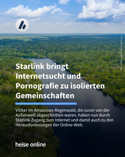 Im Bild sieht man eine Aufnahme des Amazonas-Regenwald.

In der Überschrift steht: "Starlink bringt Internetsucht und Pornografie zu isolierten Gemeinschaften" dadrunter steht "Völker im Amazonas-Regenwald, die zuvor von der Außenwelt abgeschnitten waren, haben nun durch Starlink Zugang zum Internet und damit auch zu den Herausforderungen der Online-Welt."