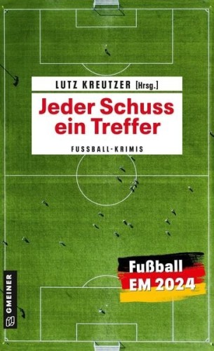 Abgebildet ist der Titel des Buches "Jeder Schuss ein Treffer" von Lutz Kreutzer (Hrsg.), erschienen im Gmeiner-Verlag
Zu sehen ist ein Fußball-Spielfeld aus der Vogelperspektive 