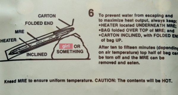 famous MRE instruction that shows you putting it on a "ROCK OR SOMETHING", but edited to say "girl OR SOMETHING"